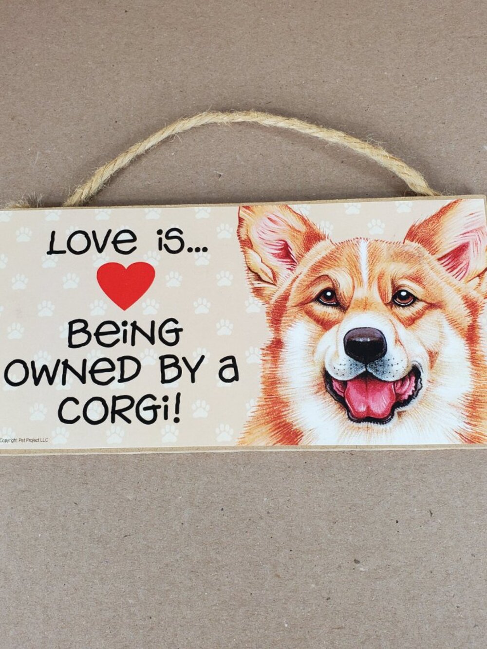 Love is... Being Owned By a Corgi!  5x10 Dog Wooden Sign In Door Use Only